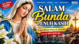 SALAM BUNDA PENUH KASIH 🙏 | Lagu Bunda Maria & Doa Rosario | Cover M2D OFFICIAL