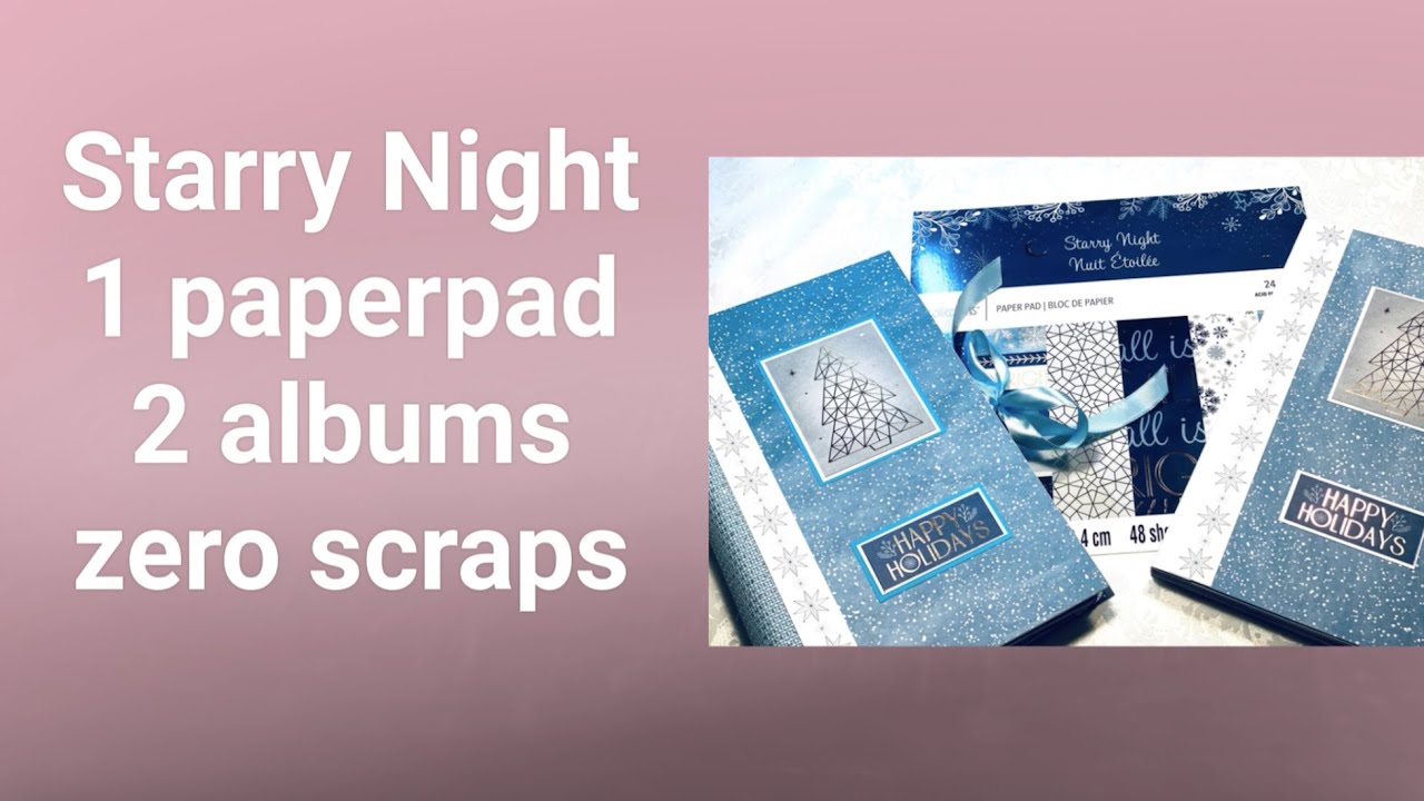 Starry night 1 paperpad 2 albums fast and easy christmas albums. No leftovers | zero scraps