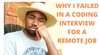 Why i FAILED in my first coding interview for a remote programming job