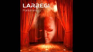 LARREGI - Pantomima (2015)     [Disko osoa - Full album]