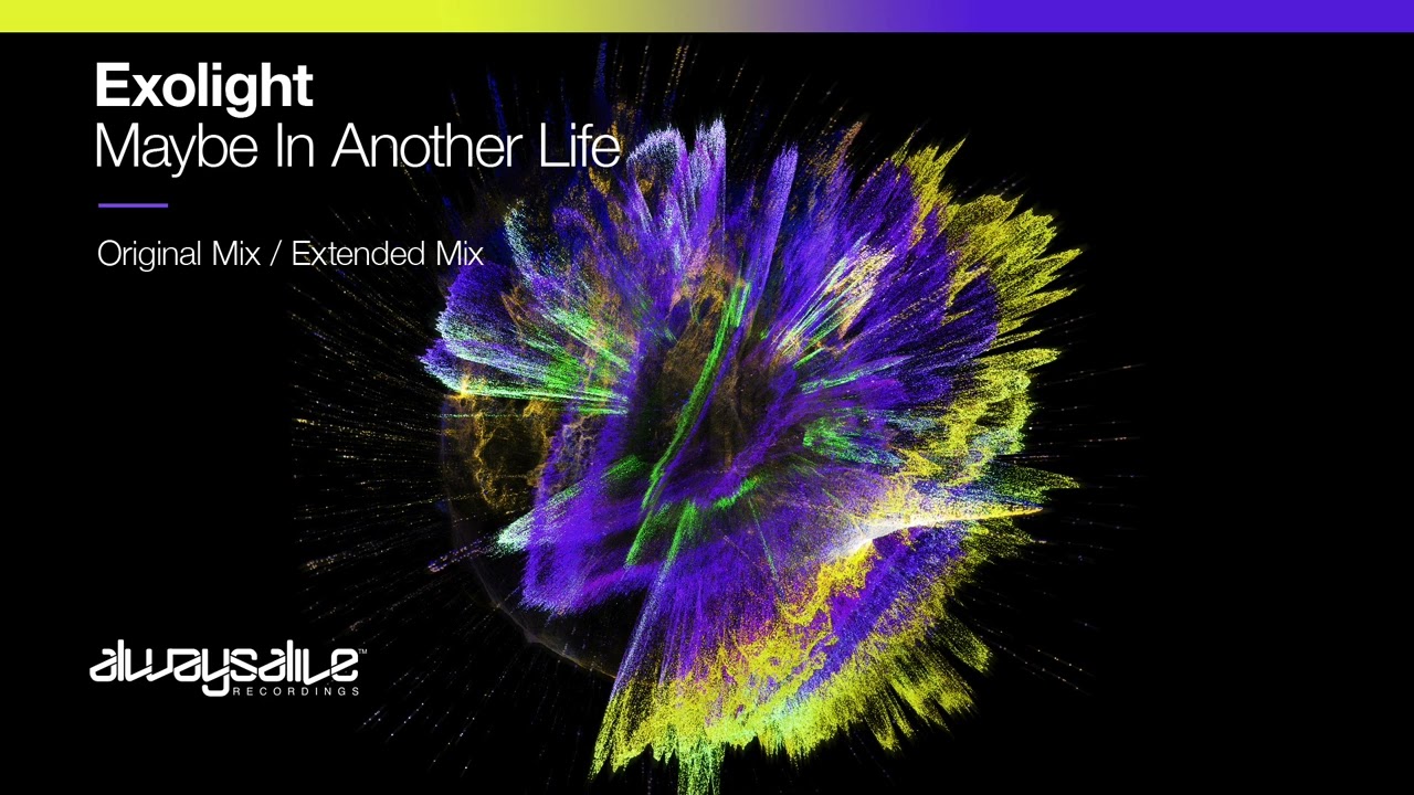 Exolight - Maybe In Another Life