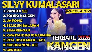 Album Silvy Kumalasari|| KANGEN - TOMBO KANGEN - Campursari Full Album Terbaru 2026