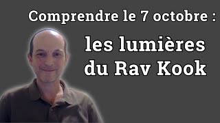 Le 7 octobre dévoilé selon les enseignements du Rav Kook - Ronny Sananes