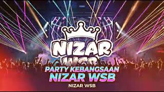 LAGU PARTY ACARA💃🏻🔥 || PARTY KEBANGSAAN NIZAR WSB || SONG BY : NIZAR WSB🔥
