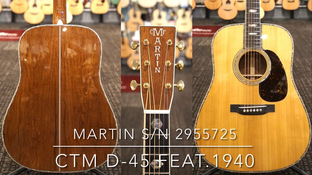 Martin CTM D-45 Feat.1940 S/N 2955725【戦前黄金期モチーフ】 - YouTube