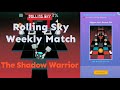 Rolling Sky Weekly Match - The Shadow Warrior