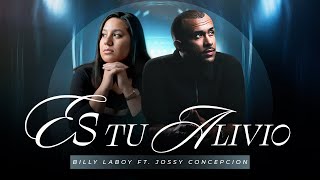 Billy Laboy - Es Tu Alivio (Feat Jossy Concepcion) | Lyrics Video
