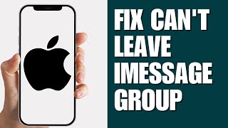 Why Can&#39;t I Leave Group Chat On iPhone | How fix it (2024)