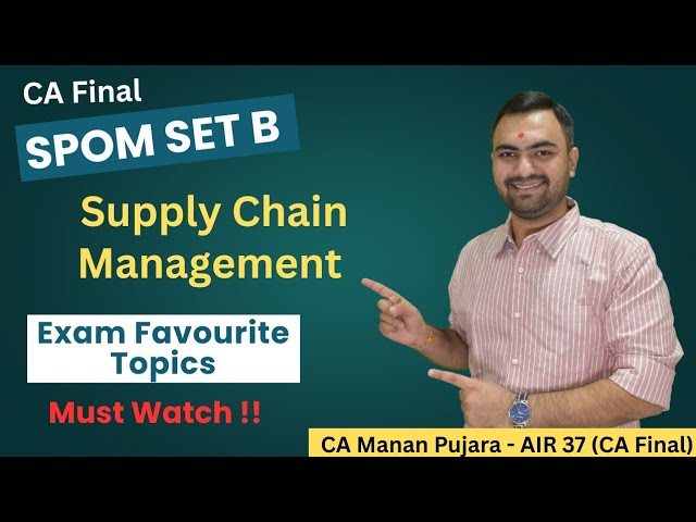SPOM Set B | Supply Chain Management | CA Final | Most Important Topics Series | CA Manan Pujara