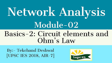 Network Analysis | Module-02 | Basics-2: Circuit elements and Ohm