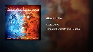 Audio Curve - Give It to Me
