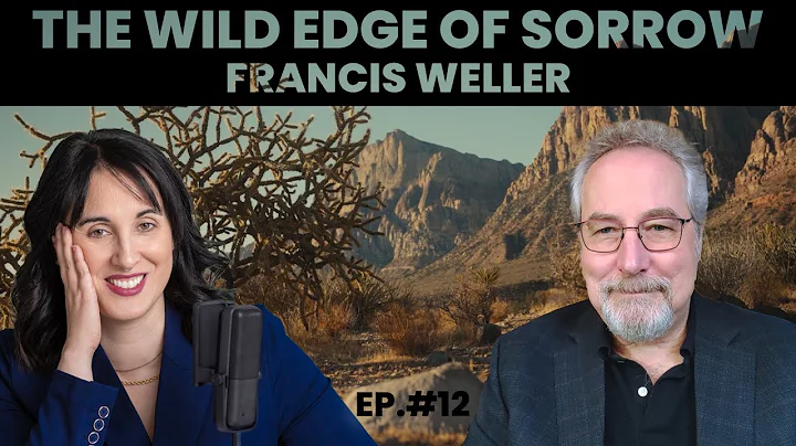 From Grief to Revelation: Responding to Ecological Loss with Heart and Soul with Francis Weller