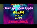 Chronic Law Ft Jada Kingdom You Alone Remix Lyrics mp3