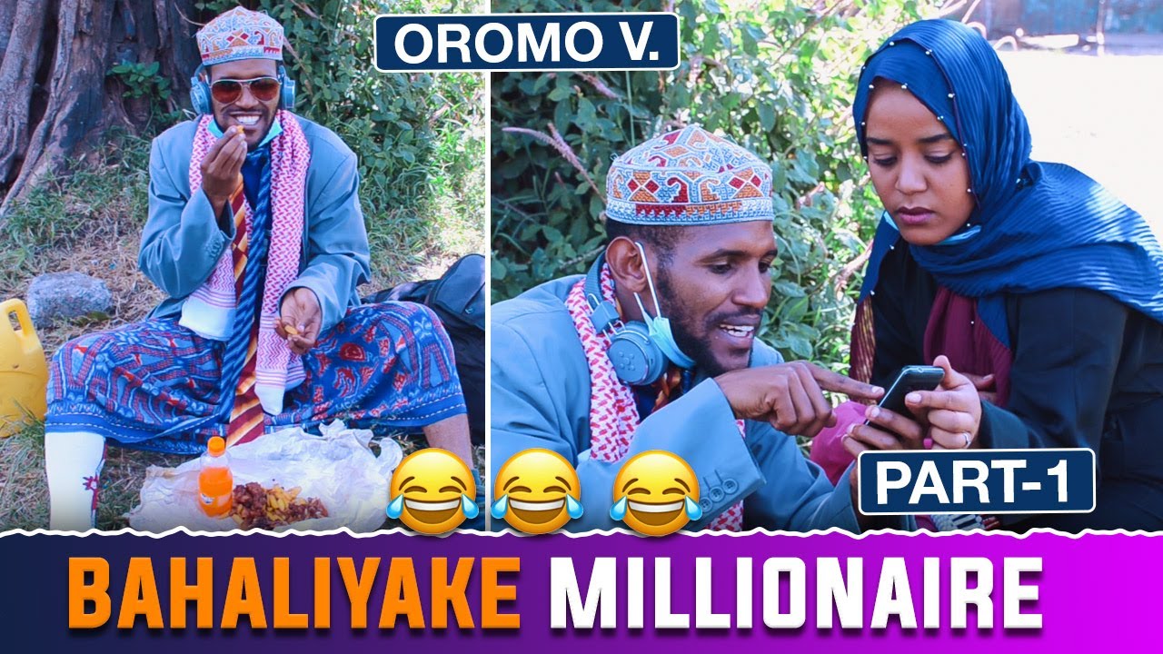 Oromo Version : Bahaliyake conned😂😂😂 | New Dirama Afaan Oromoo : Part-1