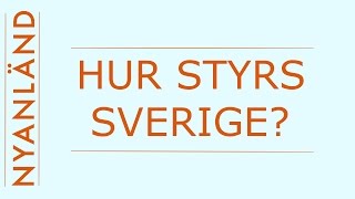 Nyanländ: Hur styrs Sverige?