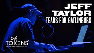 Jeff Taylor - "Tears for Gatlinburg" [Tokens Show March 2017]