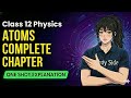 🔥 Atoms | Class 12 Physics One Shot