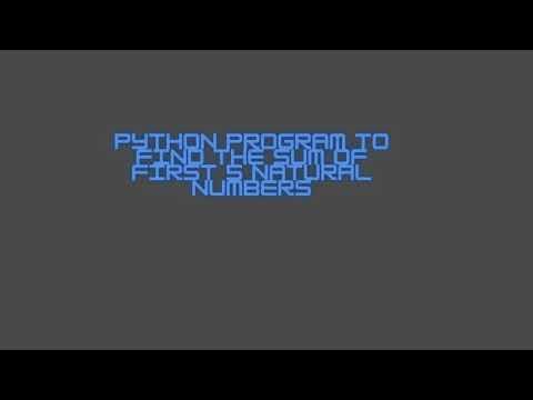 Python Program to Find the Sum of First 5 Natural Numbers - YouTube
