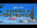 TAMING A DESTROYER