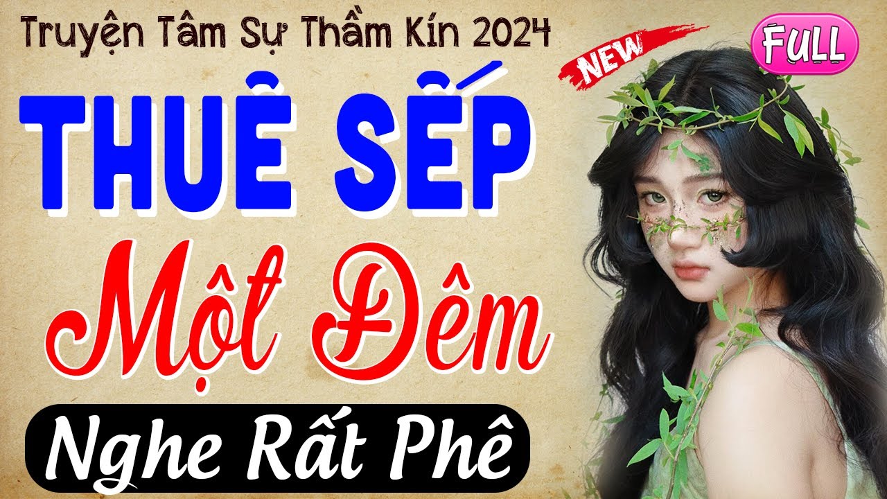 Mới nghe 5 phút đã hứng thú: THUÊ SẾP MỘT ĐÊM - Full Truyện thầm kín đêm khuya 2024 #mcthuymai
