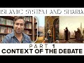 Islamic System and Sharia: Context of the Debate Part 1