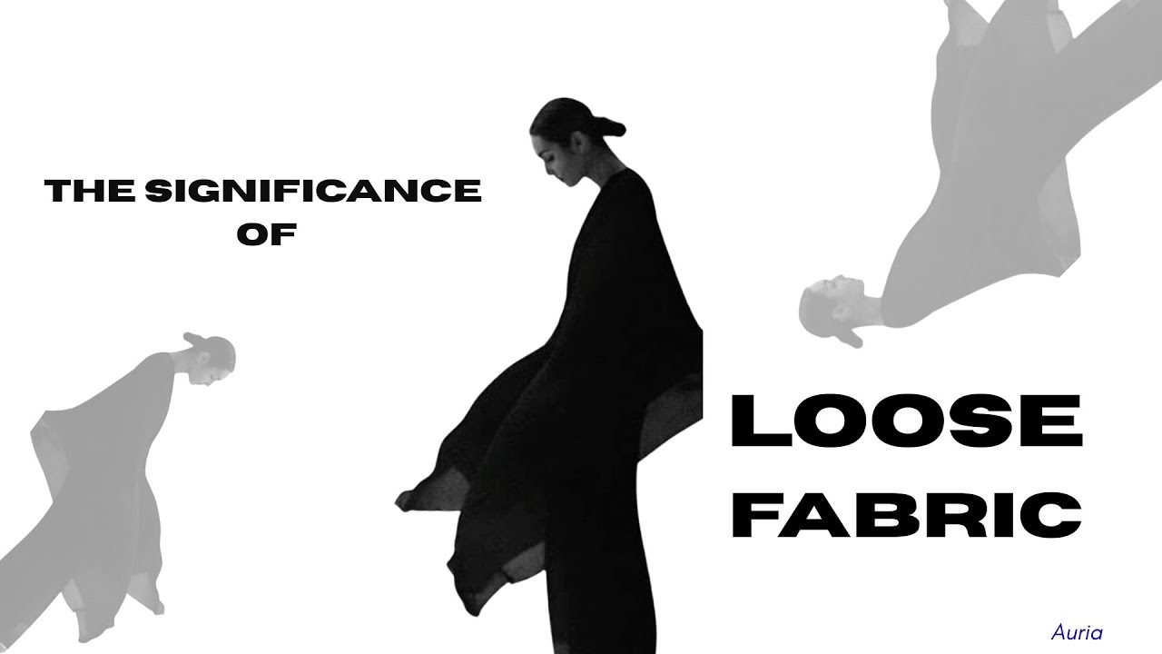 How Loose Fabric Elevates PRESENCE