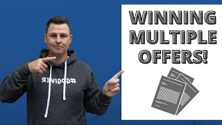How to Win a Multiple Offer Situation in 2022 (Real Estate Training)