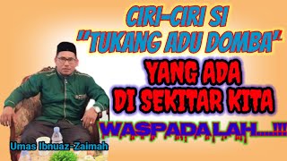 Ciri-ciri si 'Tukang adu domba' yang ada disekitarmu