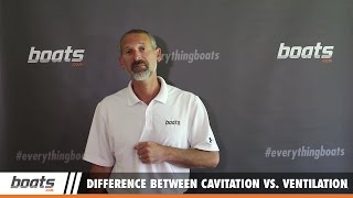 boating tips: the difference between cavitation and ventilation