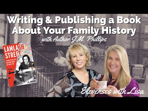 How to Write and Self Publish Your Family History Book  with Author J.M. Phillips