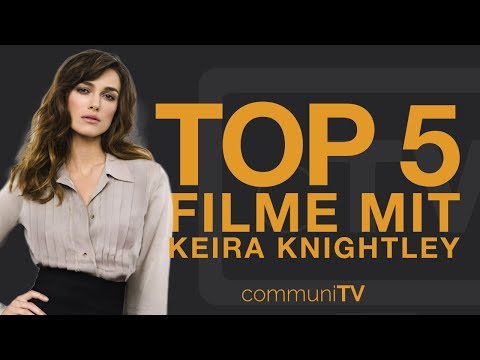 Video: Keira Knightley - Die Angewohnheit, sich auszuziehen