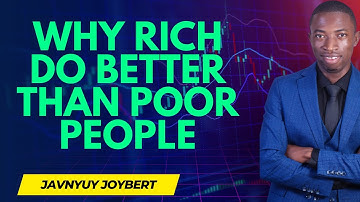 Why Rich People Perform Better Than Poor People by Javnyuy Joybert