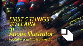 The First Five Things to Learn in Adobe Illustrator - Beginner Tutorial (Slow-Paced)