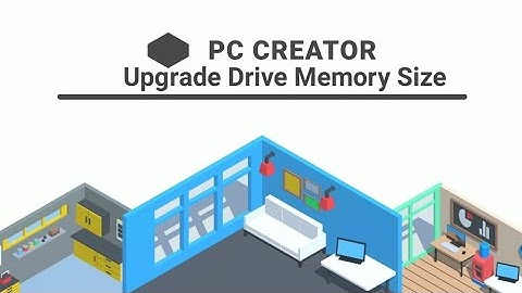 PC Creator Tutorial How to upgrade Drive Memory size ✓