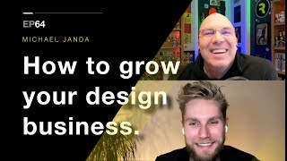 64 Michael Janda How To Grow Your Design Business.