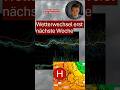 WETTERWECHSEL erst zum WOCHENWECHSEL - BETONHOCH weicht den TIEFS🌧️