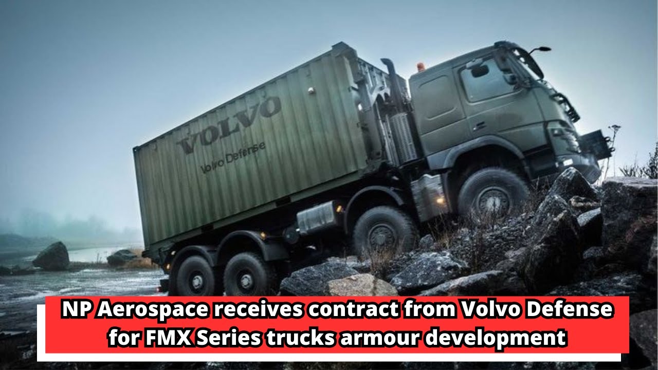 NP Aerospace Awarded Volvo Defense Contract For Vehicle Armour Development  