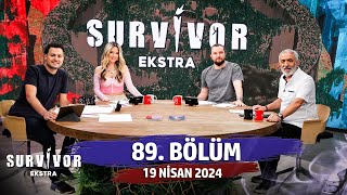 Survivor Ekstra 89 Bölüm 19 Nisan 2024 