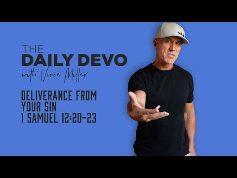 Deliverance From Your Sin | 1 Samuel 12:20-23