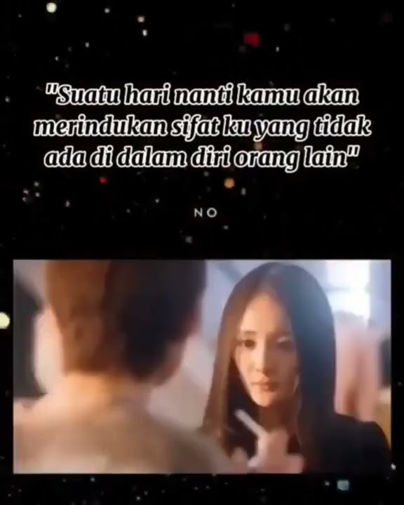 Story Wa Suatu Saat Nanti Kamu akan Merindukan sifat ku yang tidak ada di dalam diri orang lain