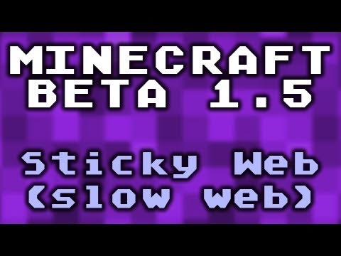 Minecraft Beta 1.5: Sticky Webs (slow webs)