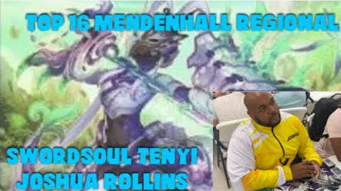 Top 16 Mendenhall Regional Swordsoul Tenyi Joshua ...