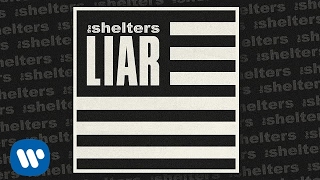Video thumbnail of "The Shelters - Liar - [Official Audio]"