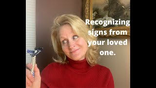 Seeing and recognizing signs from beyond that our dead loved ones are communicating with us.