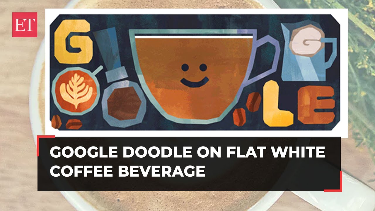 'Flat White': Google celebrates popular espresso-based beverage ...