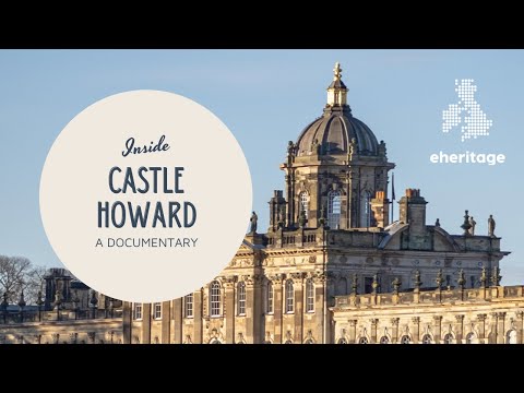 Castle Howard Documentary: Inside England's most iconic Country House