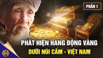 (Phần 1) Bí Ẩn Thất Sơn: Lòng Núi Chứa Thành Phố Vàng Khổng Lồ - Đông Tây Kim Cổ