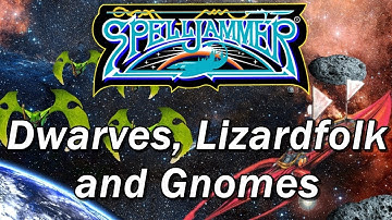 SPELLJAMMER, AD&D Adventures in Space, Episode 5: Spacefaring Dwarves, Lizardfolk and Gnomes