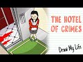 THE HOTEL OF CRIMES | Draw My Life