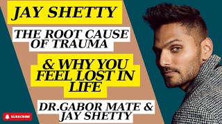 NEVER GIVE UP-The ROOT CAUSE Of Trauma & Why You FEEL LOST In Life...- Jay Shetty 2023